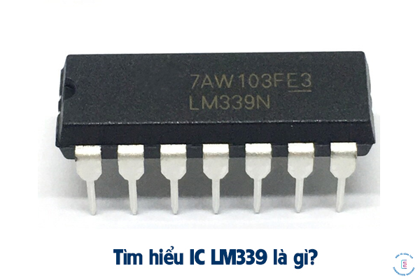 Tìm hiểu IC LM339
