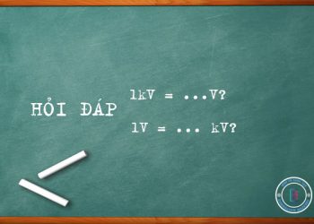 1kv bằng bao nhiêu v và 1v bằng bao nhiêu kv? 