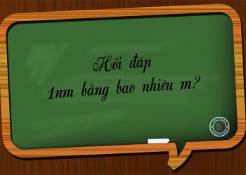 1nm bằng bao nhiêu m? 