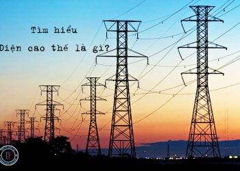 Tìm hiểu điện cao thế là gì?