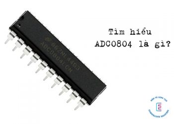 Tìm hiểu ADC0804 là gì?