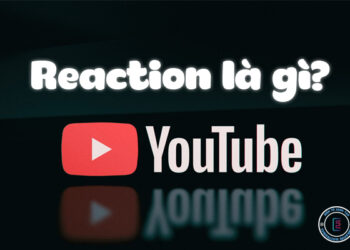 Tìm hiểu Reaction là gì?