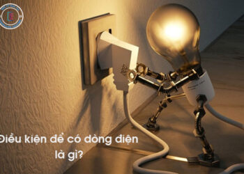 Điều kiện để có dòng điện là gì?