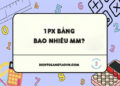 1 pixel bằng bao nhiêu mm?